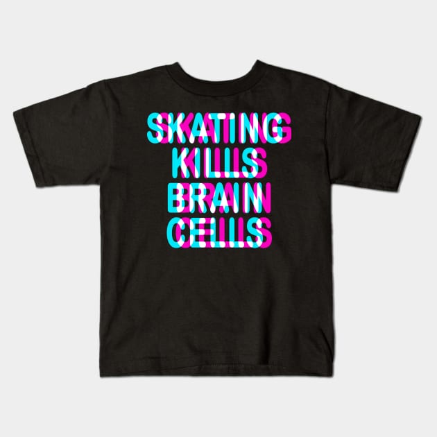 SKATING KILLS BRAIN CELLS - FUNNY TRIPPY 3D SKATER Kids T-Shirt by ShirtFace